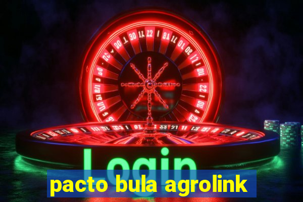 pacto bula agrolink